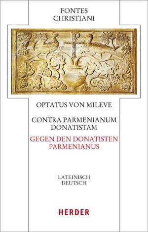 Contra Parmenianum Donatistam - Gegen den Donatisten Parmenianus de Optatus von Mileve