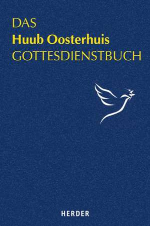 Das Huub Oosterhuis Gottesdienstbuch de Huub Oosterhuis