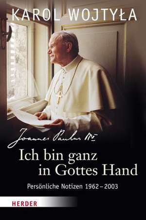 Ich bin ganz in Gottes Hand de Karol Wojtyla