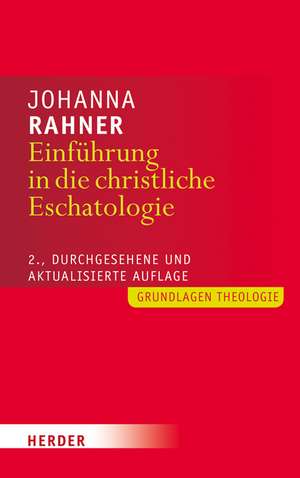 Einführung in die christliche Eschatologie de Johanna Rahner