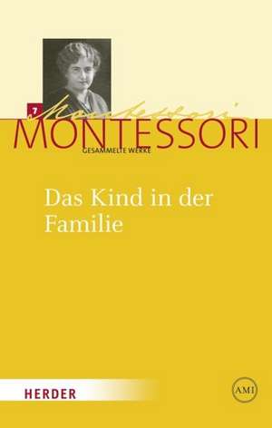 Das Kind in der Familie de Maria Montessori