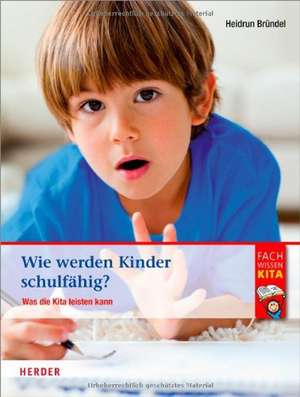 Wie werden Kinder schulfähig? de Heidrun Bründel