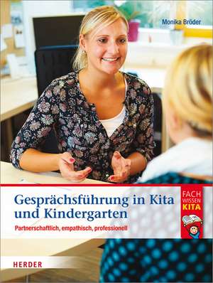 Gesprächsführung in Kita und Kindergarten de Monika Bröder