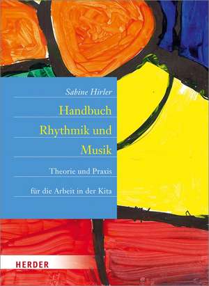 Handbuch Rhythmik und Musik de Sabine Hirler