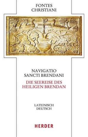 Navigatio sancti Brendani - Die Seereise des heiligen Brendan de Christiani Fontes