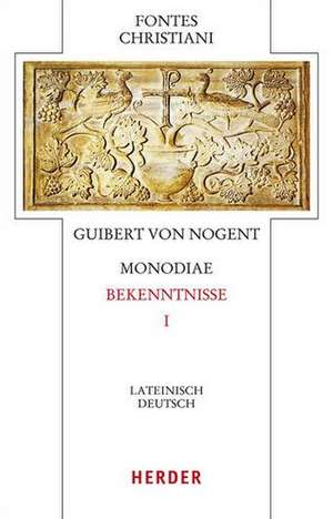 Monodiae - Bekenntnisse I de Guibert von Nogent