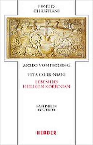 Vita Corbiniani - Das Leben des heiligen Korbinian de Arbeo von Freising