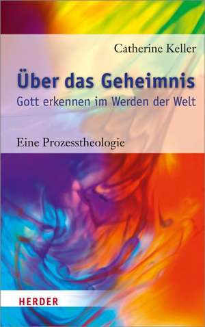 Über das Geheimnis de Catherine Keller