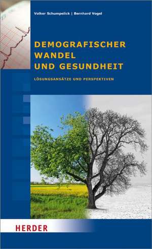 Demografischer Wandel und Gesundheit de Bernhard Vogel