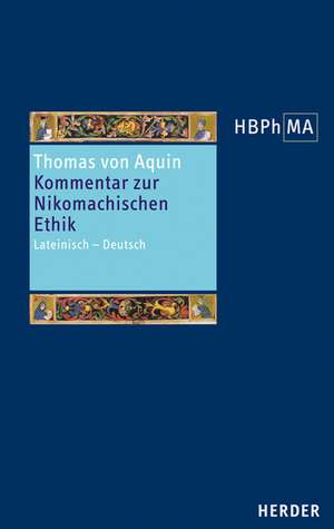 Sententia libri Ethicorum I et X. Kommentar zur Nikomachischen Ethik, Buch I und X de Thomas von Aquin