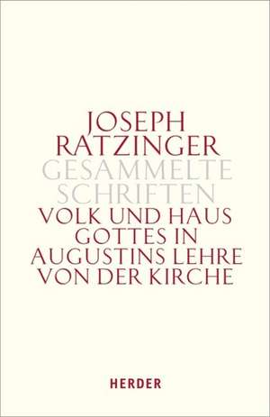 Volk und Haus Gottes in Augustins Lehre von der Kirche de Joseph Ratzinger