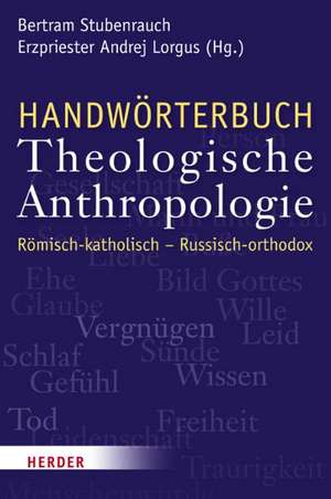 Handwörterbuch Theologische Anthropologie de Bertram Stubenrauch