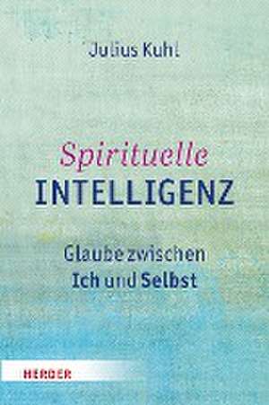 Spirituelle Intelligenz de Julius Kuhl