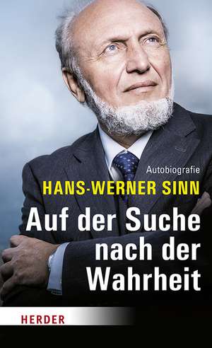 Auf der Suche nach der Wahrheit de Hans-Werner Sinn