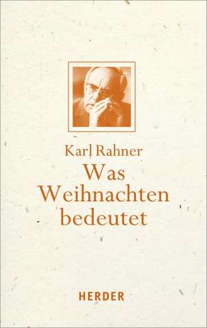 Was Weihnachten bedeutet de Karl Rahner