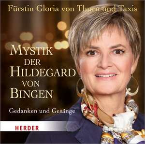 Mystik der Hildegard von Bingen de Gloria von Thurn und Taxis