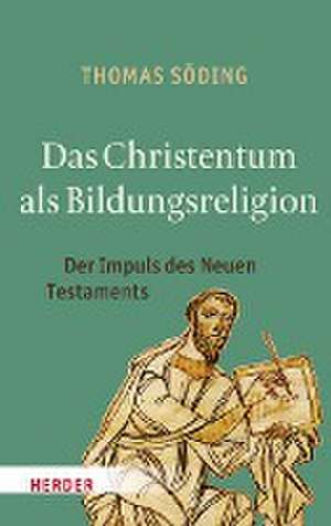 Das Christentum als Bildungsreligion de Thomas Söding