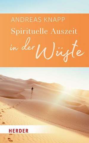 Spirituelle Auszeit in der Wüste de Andreas Knapp