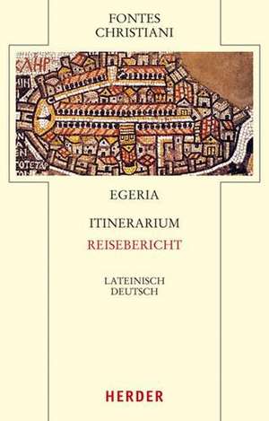 Itinerarium - Reisebericht de Egeria