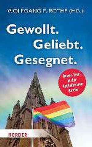 Gewollt. Geliebt. Gesegnet. de Wolfgang F. Rothe