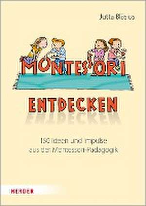 Montessori entdecken! de Jutta Bläsius