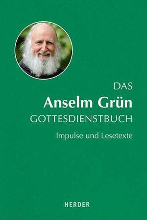 Das Anselm Grün Gottesdienstbuch de Fabian Brand