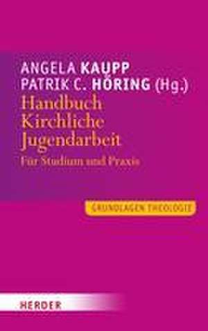 Handbuch Kirchliche Jugendarbeit de Angela Kaupp