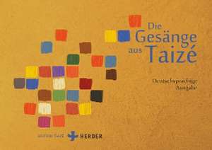 Die Gesänge aus Taizé de Communauté von Taizé