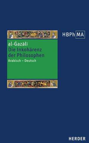 Die Inkohärenz der Philosophen (Tahafut al-falasifa) de al-Gazali