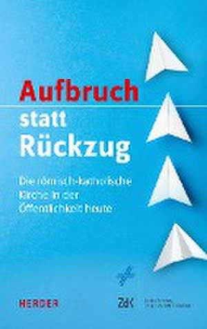 Aufbruch statt Rückzug de Wolfgang Beck