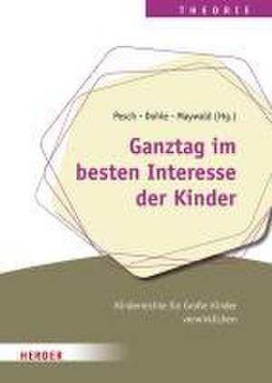 Ganztag im besten Interesse der Kinder de Ludger Pesch