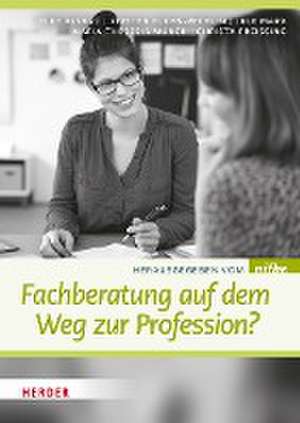 Fachberatung auf dem Weg zur Profession? de Elke Alsago