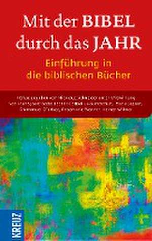 Mit der Bibel durch das Jahr. Einführung in die biblischen Bücher de Nikolaus Schneider