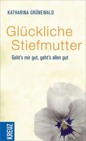 Glückliche Stiefmutter de Katharina Grünewald