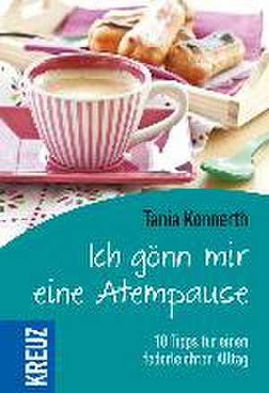 Ich gönn' mir eine Atempause de Tania Konnerth