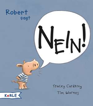 Robert sagt Nein! de Tracey Corderoy