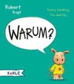 Robert fragt Warum? de Tracey Corderoy