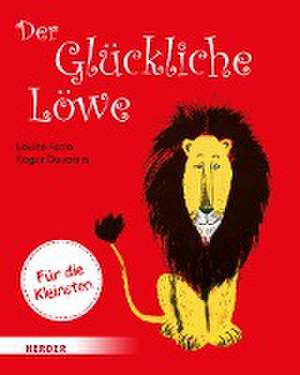 Der Glückliche Löwe (Pappbilderbuch) de Louise Fatio