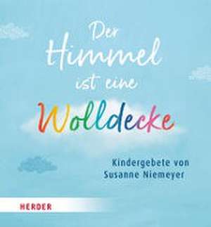 Der Himmel ist eine Wolldecke de Susanne Niemeyer