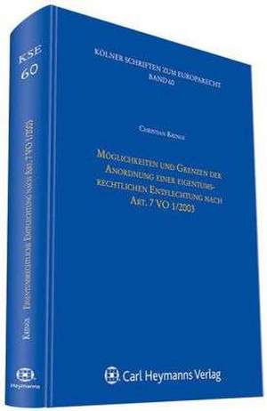 Möglichkeiten und Grenzen einer eigentumsrechtlichen Entflechtung nach Art. 7 VO 1/2003 de Christian Krings