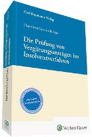 Die Prüfung von Vergütungsanträgen im Insolvenzverfahren de Hans Haarmeyer