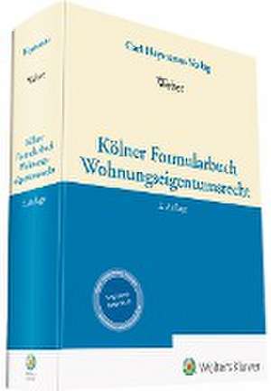 Kölner Formularbuch Wohnungseigentumsrecht de Johannes Weber