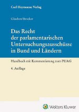 Das Recht der parlamentarischen Untersuchungsausschüsse in Bund und Ländern de Lars Brocker