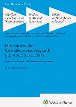 Der luftrechtliche Kontrahierungszwang nach § 21 Abs. 2 S. 3 LuftVG (SLW 47) de Moritz Alexander Becker