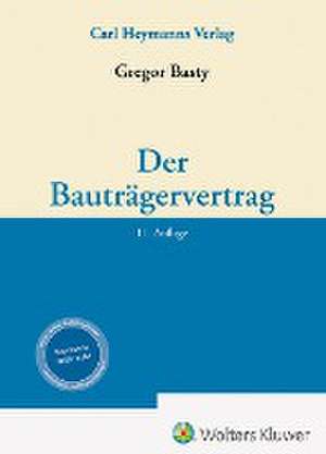 Der Bauträgervertrag de Gregor Basty