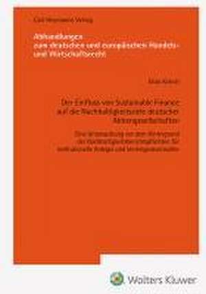 Der Einfluss von Sustainable Finance auf die Nachhaltigkeitsziele deutsche Aktiengesellschaften-Eine Untersuchung vor dem Hintergrund der Nachhaltigkeitsberichtspflichten für institutionelle Anleger und Vermögensverwalter (AHW 258) de Elias Kehrel