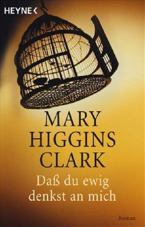 Daß Du ewig denkst an mich de Mary Higgins Clark