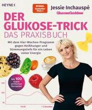 Der Glukose-Trick - Das Praxisbuch de Jessie Inchauspé