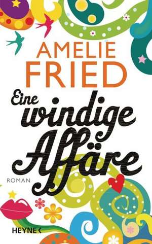 Eine windige Affäre de Amelie Fried