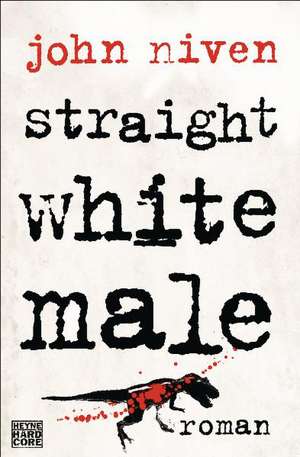 Straight White Male de John Niven